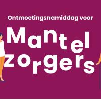 Ontmoetingsnamiddag voor mantelzorgers  